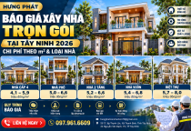 Báo Giá Xây Nhà Trọn Gói Tại Tây Ninh 2026 – Chi Phí Theo m² & Loại Nhà
