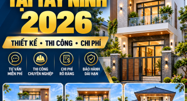 Xây Nhà 3 Tầng Tại Tây Ninh – Thiết Kế, Thi Công & Chi Phí 2026