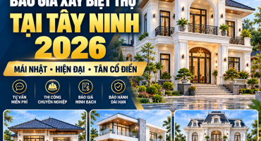 Báo Giá Xây Biệt Thự Tại Tây Ninh 2026 – Mái Nhật, Hiện Đại, Tân Cổ Điển