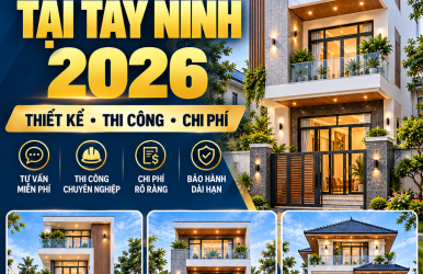 Xây Nhà 3 Tầng Tại Tây Ninh – Thiết Kế, Thi Công & Chi Phí 2026