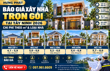 Báo Giá Xây Nhà Trọn Gói Tại Tây Ninh 2026 – Chi Phí Theo m² & Loại Nhà