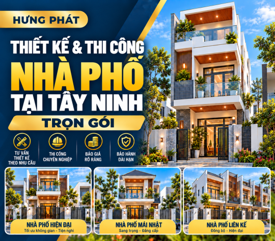 Thiết Kế & Thi Công Nhà Phố Tại Tây Ninh – Trọn Gói Hưng Phát